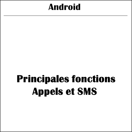Android | Principales fonctions : Appels et SMS
