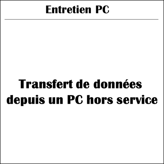 Entretien PC |  Transfert de données depuis un PC hors service vers un disque dur externe