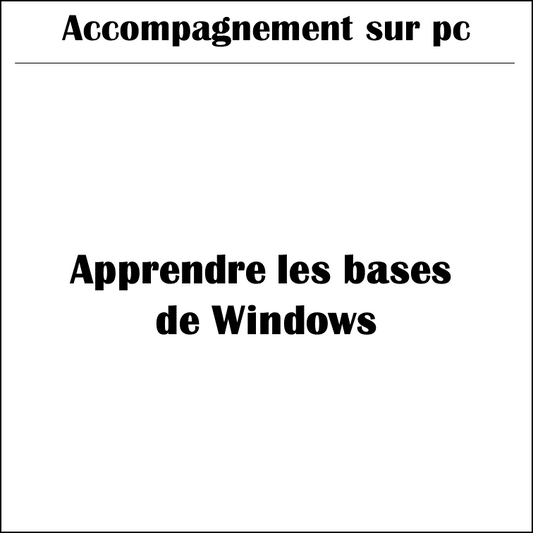 Accompagnement sur pc | Apprendre les bases de Windows