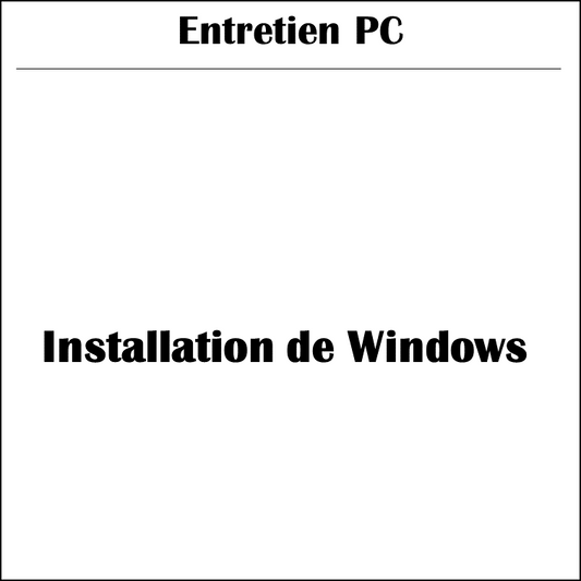 Entretien PC | Installation de Windows